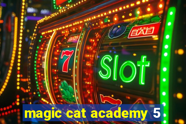 magic cat academy 5